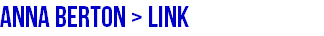 anna berton > LINK